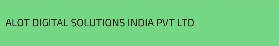 ALOT DIGITAL SOLUTIONS INDIA PVT LTD